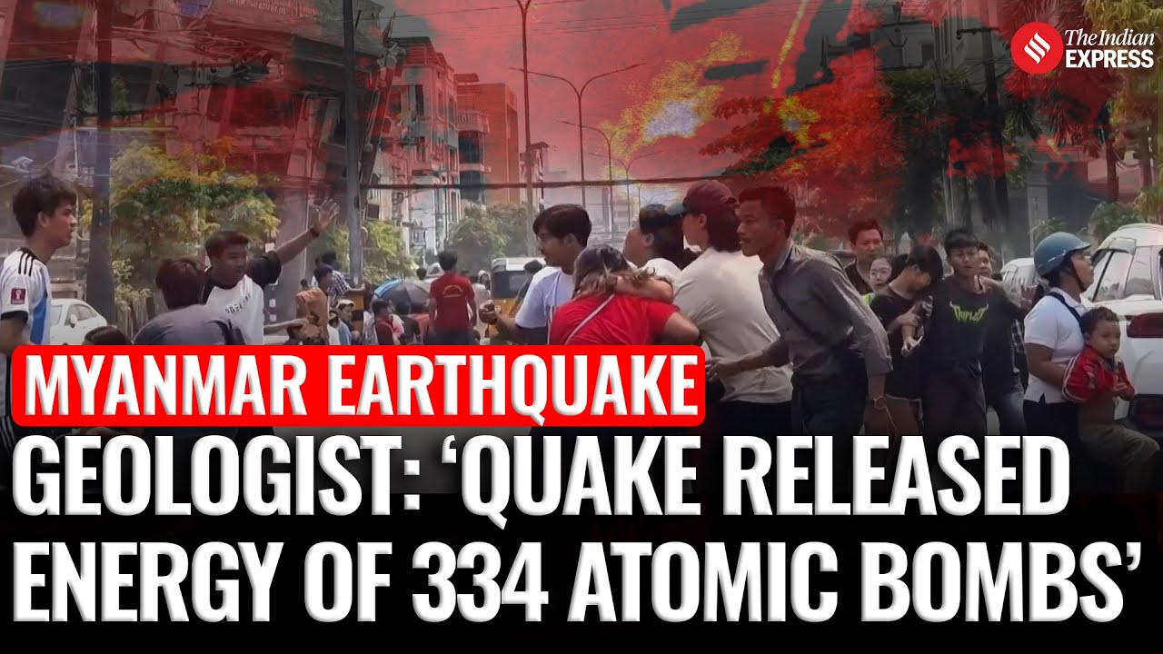Myanmar Earthquake Unleashes Energy Of 334 Atomic Bombs, Geologists Say; Over 1,000 Dead