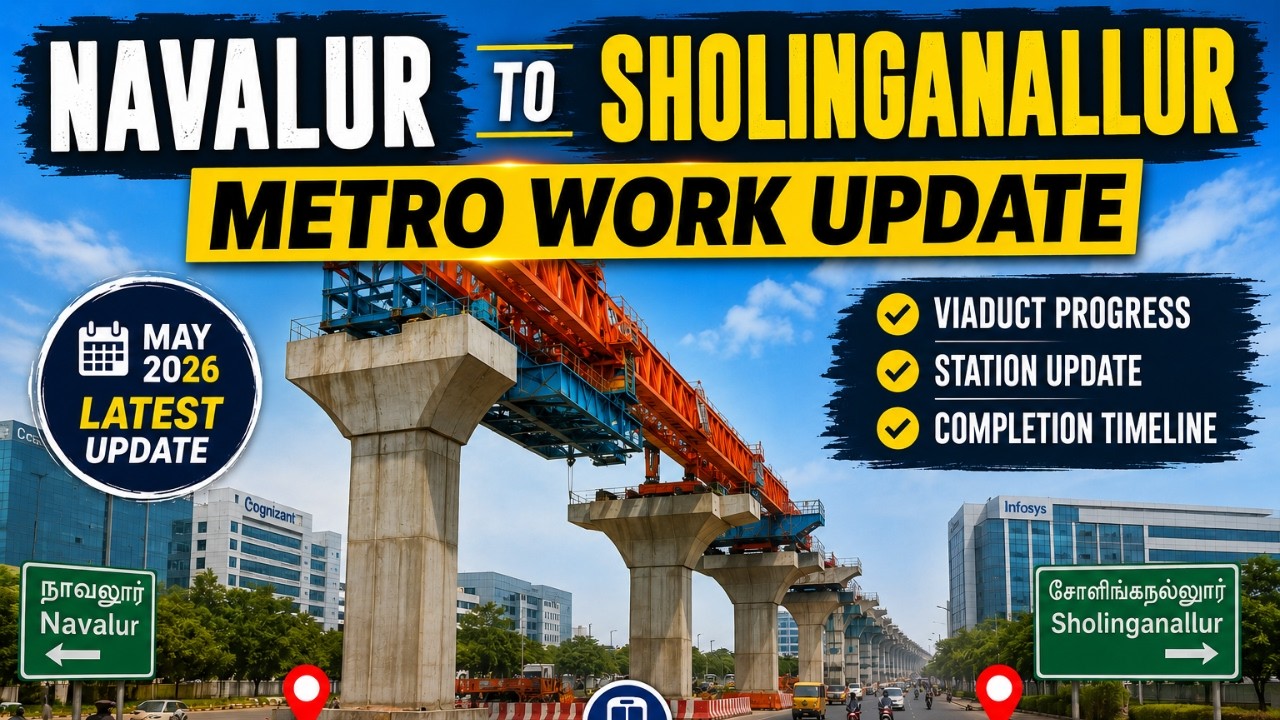 Navalur to Sholinganallur Metro Work Update 2026 | Chennai Metro Latest Progress | Purple line Metro