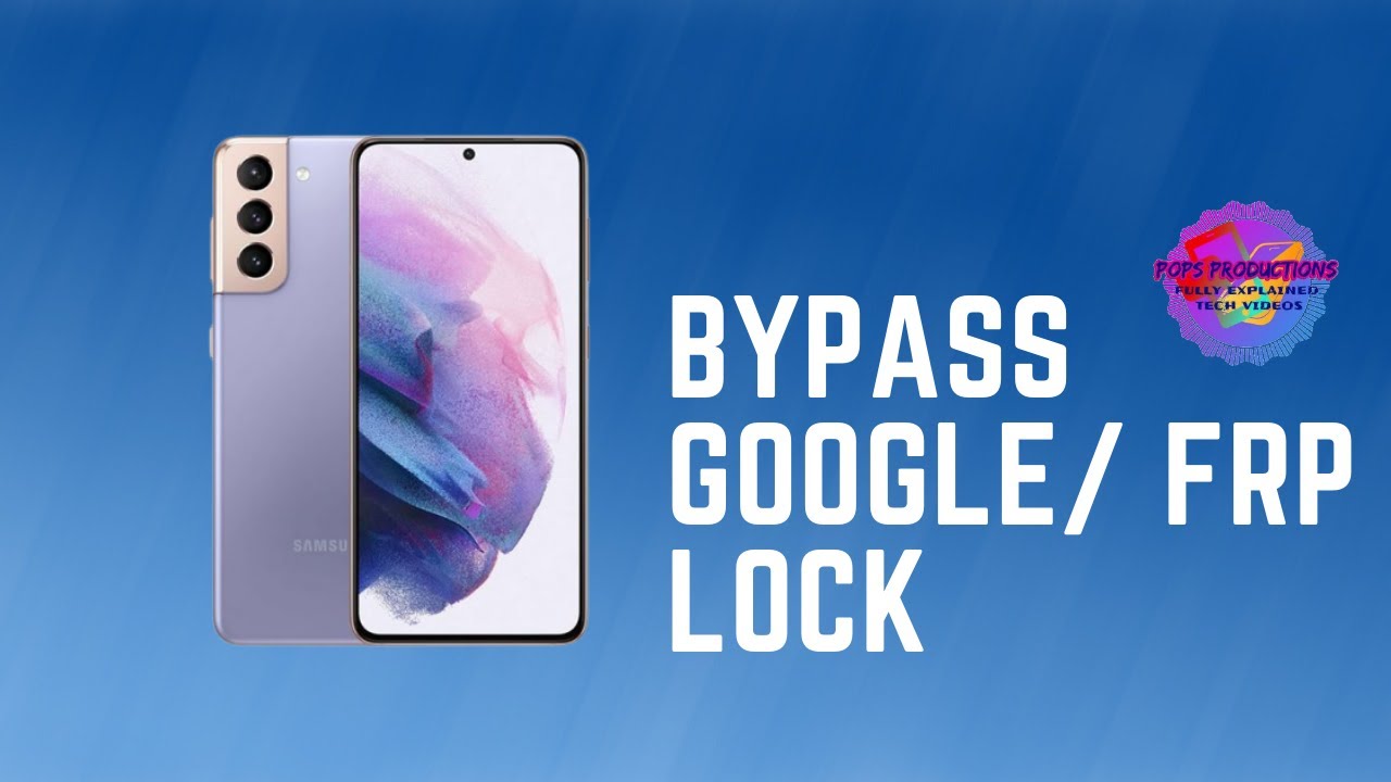Bypass FRP/ Google Lock on Galaxy S21 5G
