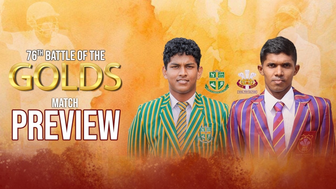 මොරටු මහා රන් සටනේ වැඩි වාසි කාටද? | 76th Battle of the Golds - Big Match Preview