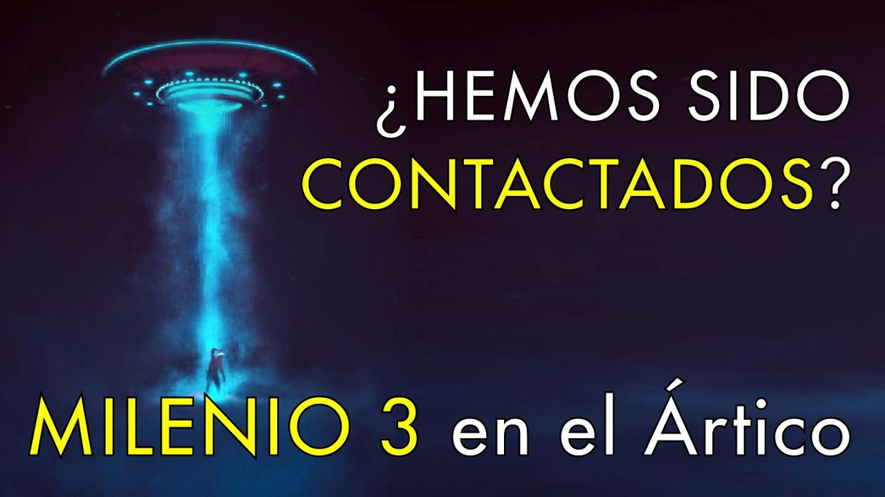 ¿Hemos Sido Contactados? - Milenio 3 en el Ártico