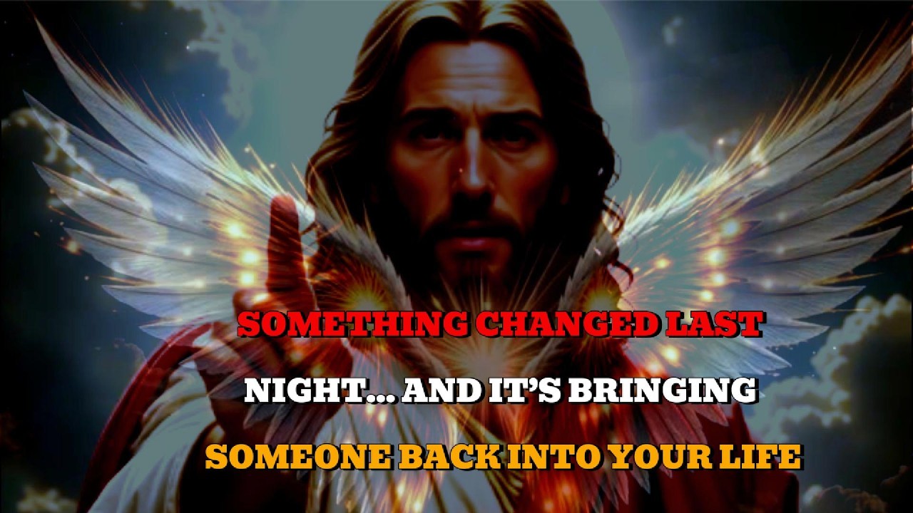 Something Changed Last Night… And It’s Bringing Someone Back Into Your Life #messagefromangels