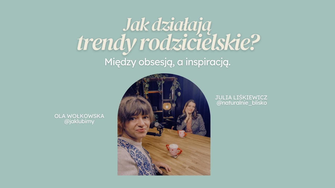 Jak działają trendy rodzicielskie? Między obsesją a inspiracją.