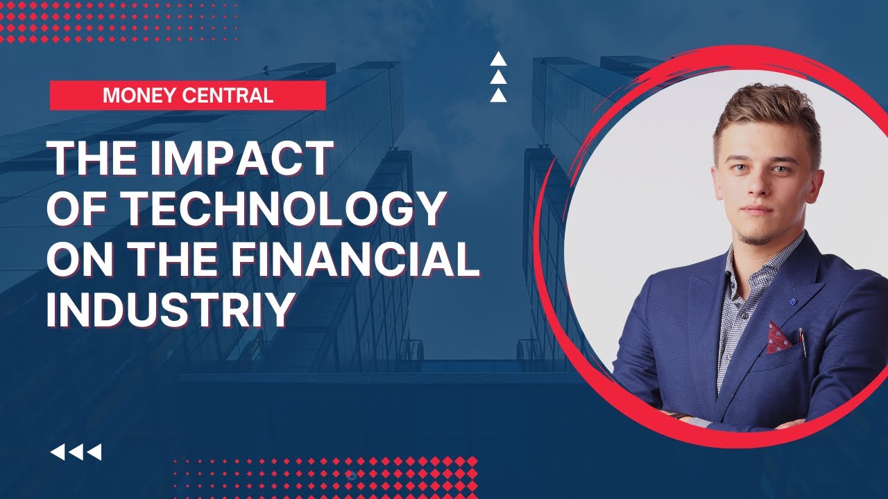 Technology: The Impact of Technology On Financial Industry!