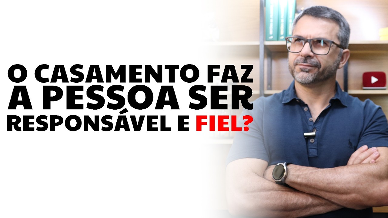 O casamento faz a pessoa ser responsável e fiel?