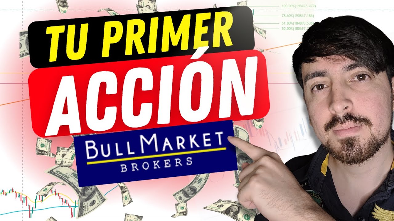 Como comprar tu PRIMERA ACCI&Oacute;N desde BULL MARKET BROKERS