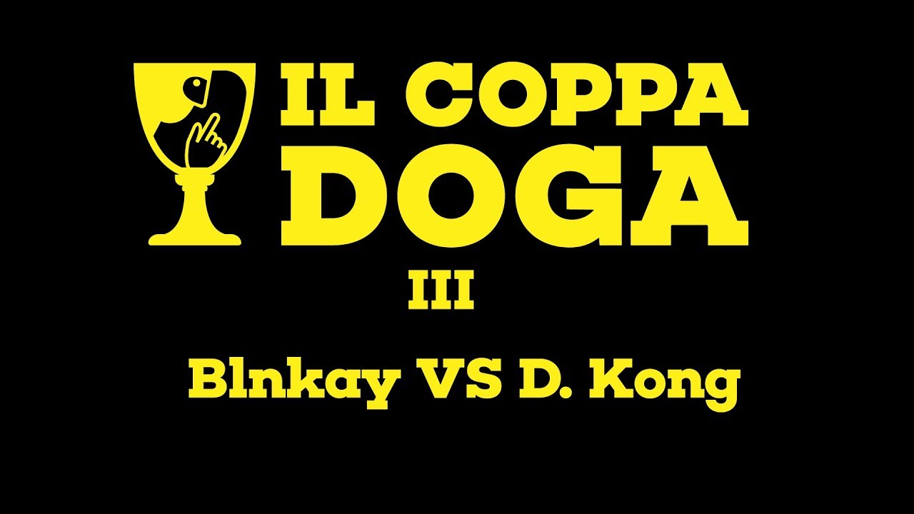 Il Coppa Doga III - Blnkay VS D. Kong - Ottavi di Finale