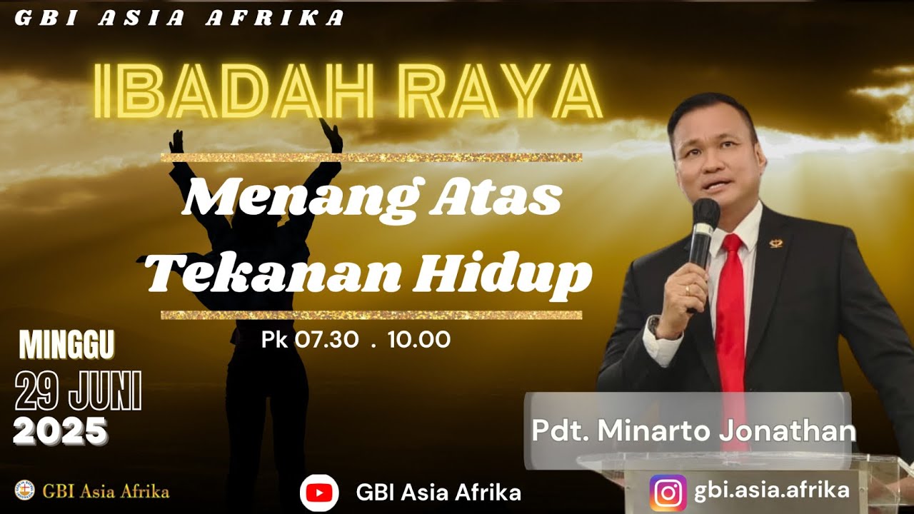 PDT. MINARTO JONATHAN - IBADAH RAYA GBI ASIA AFRIKA - MINGGU, 29 JUNI 2025