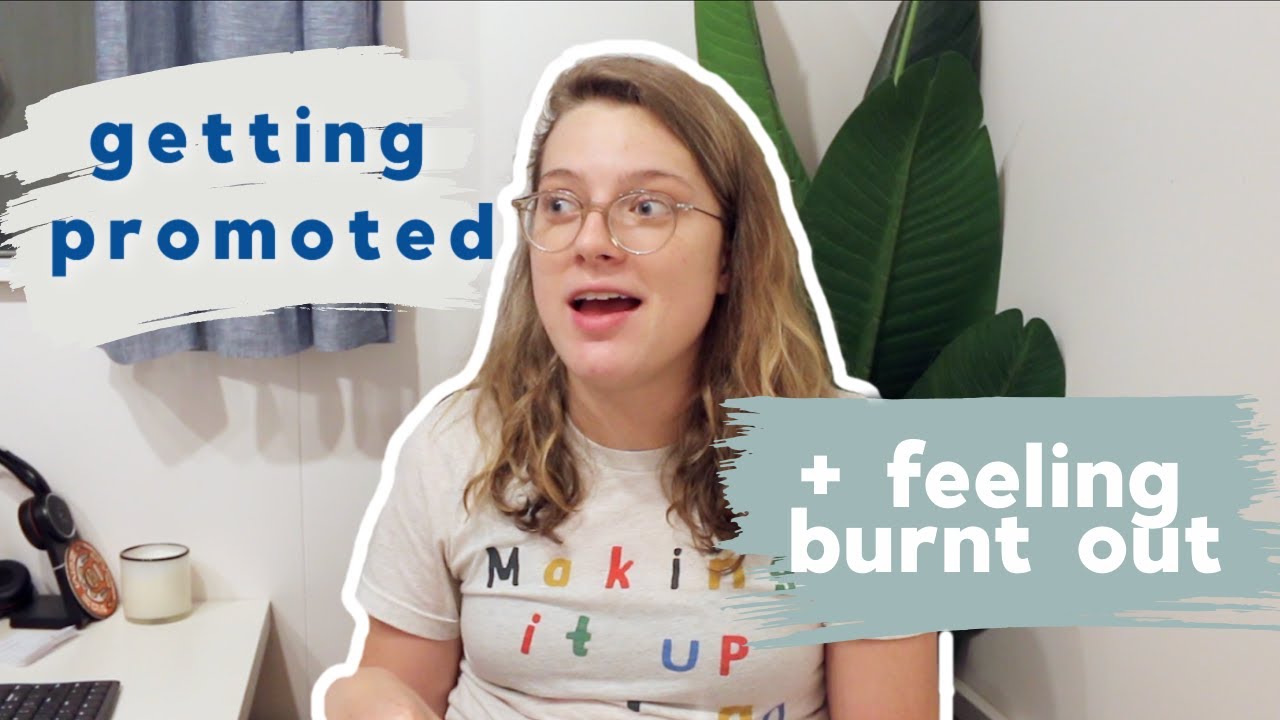 getting promoted + feeling very burnt out | work days in my life