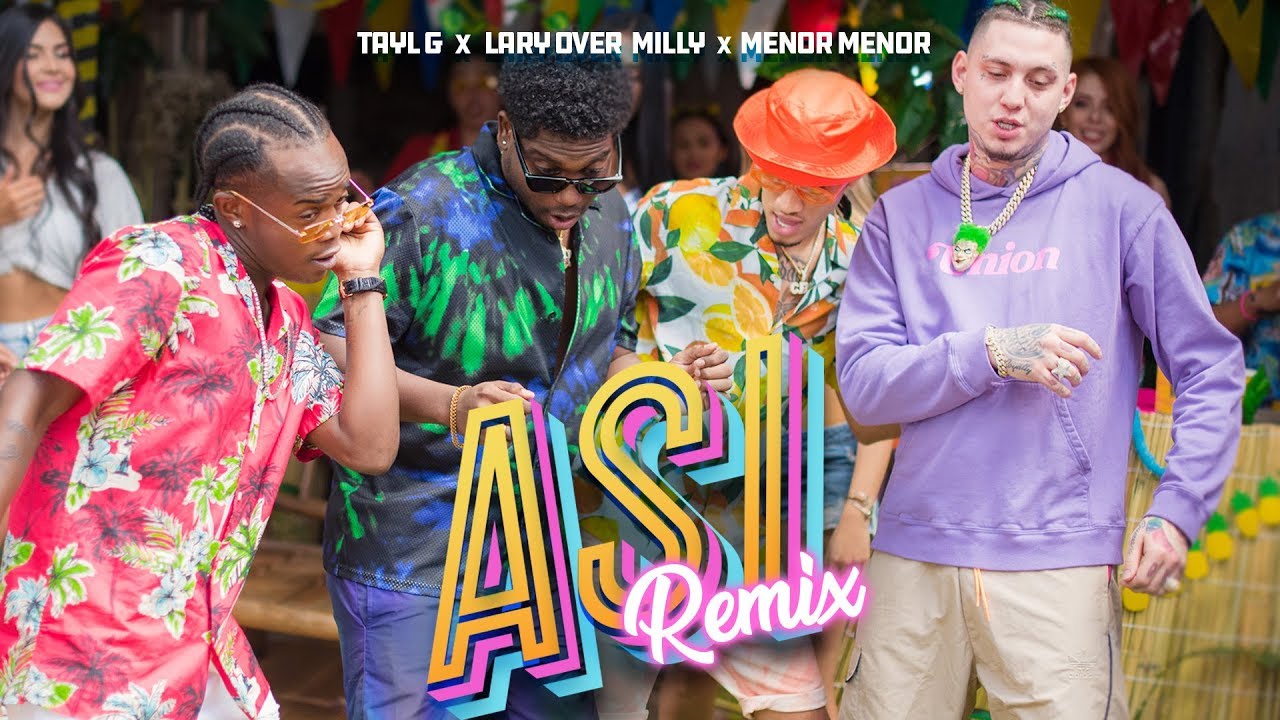 Tayl G x Lary Over x Milly x Menor Menor - Así (Remix) [Official Video]