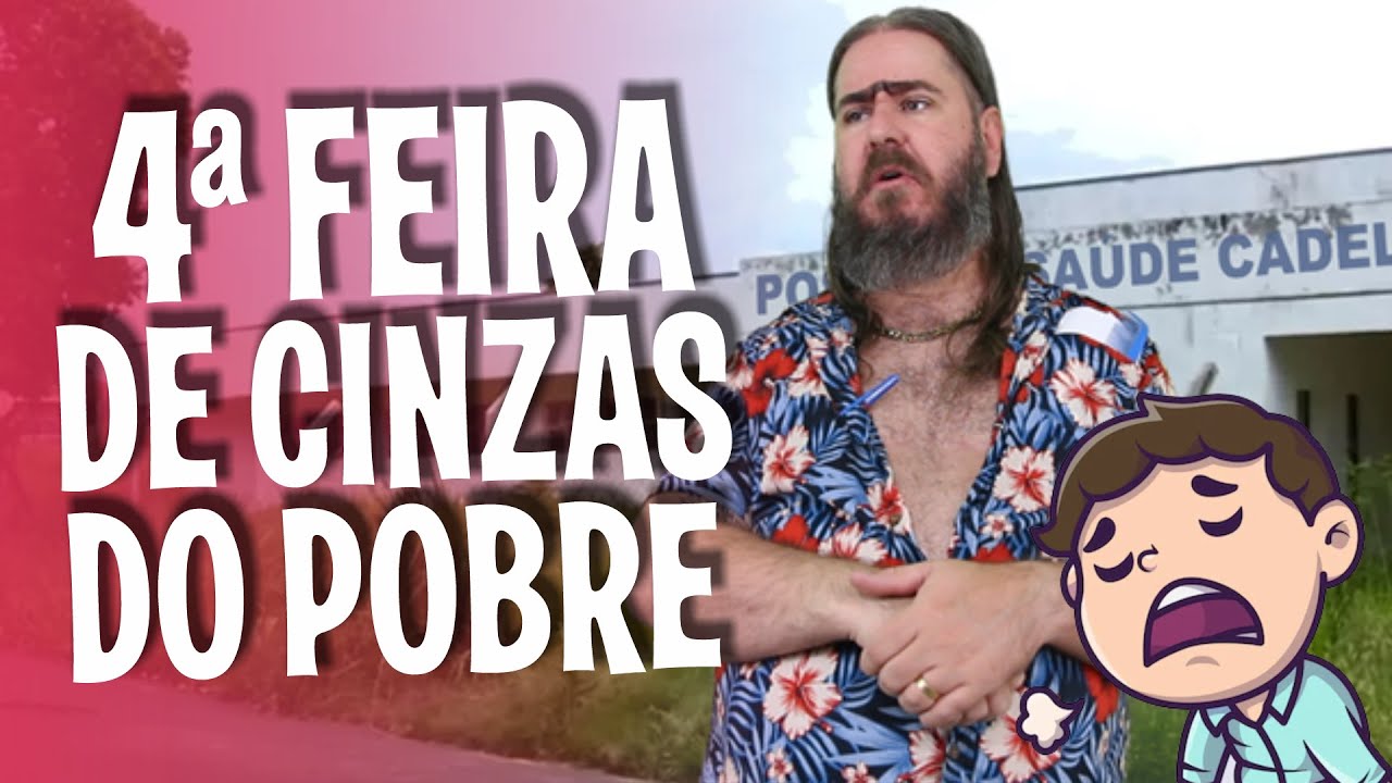 A Quarta Feira de Cinzas do Pobre... (HUMOR)