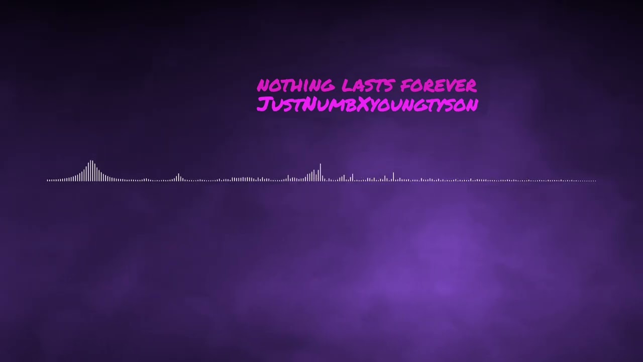 nothing lasts forever ft.youngtyson (visualizer)