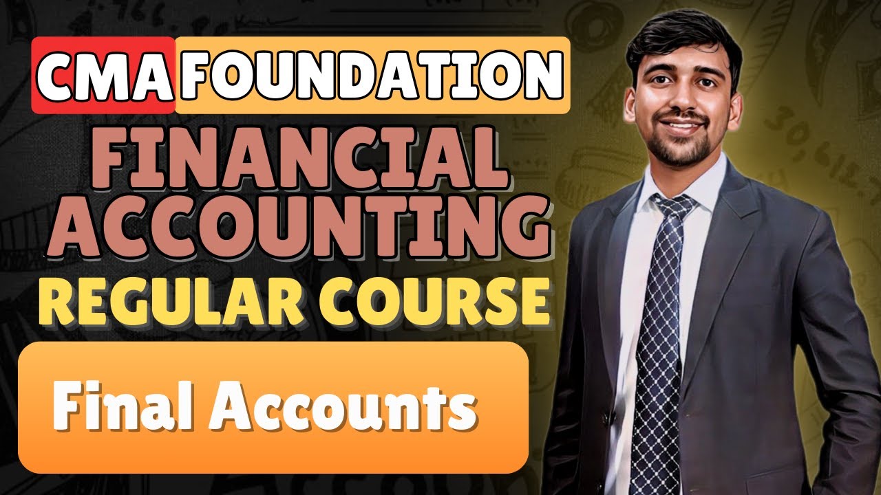 L37 Final Accounts| CMA Foundation Financial Accounting