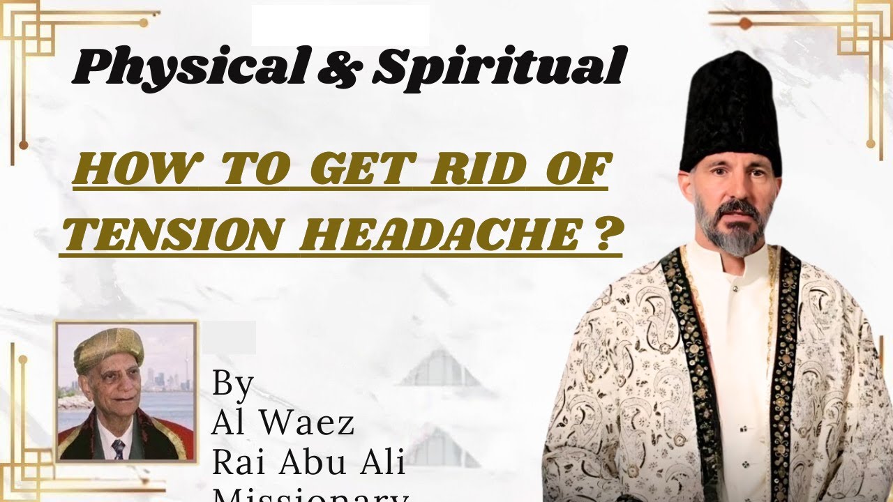 How to Get Rid of Tension Headache | Physical & Spiritual | Rai Abu Ali Missionary