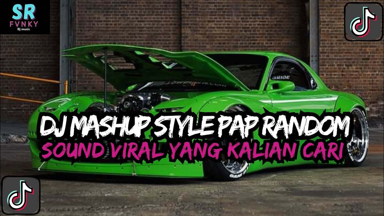 DJ MASHUP CAMPURAN STYLE PAP RANDOM DJ CAMPURAN REMIX VIRAL TIKTOK TERBARU SLOW MENGKANE