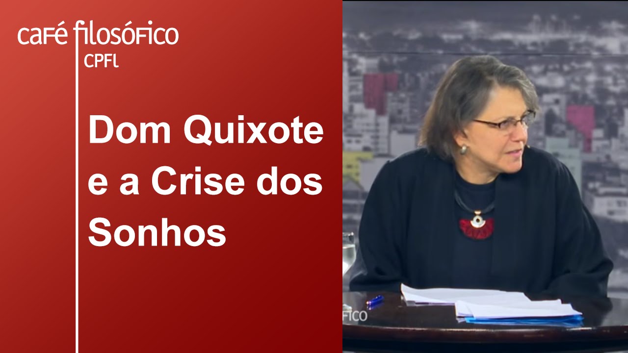 Dom Quixote e a Crise dos Sonhos | Janice Theodoro