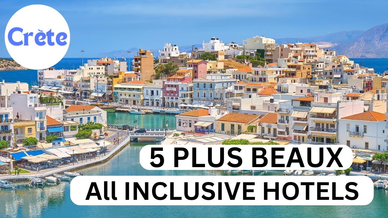 Top 5 des PLUS BEAUX h&ocirc;tels All Inclusive - Cr&egrave;te, Gr&egrave;ce