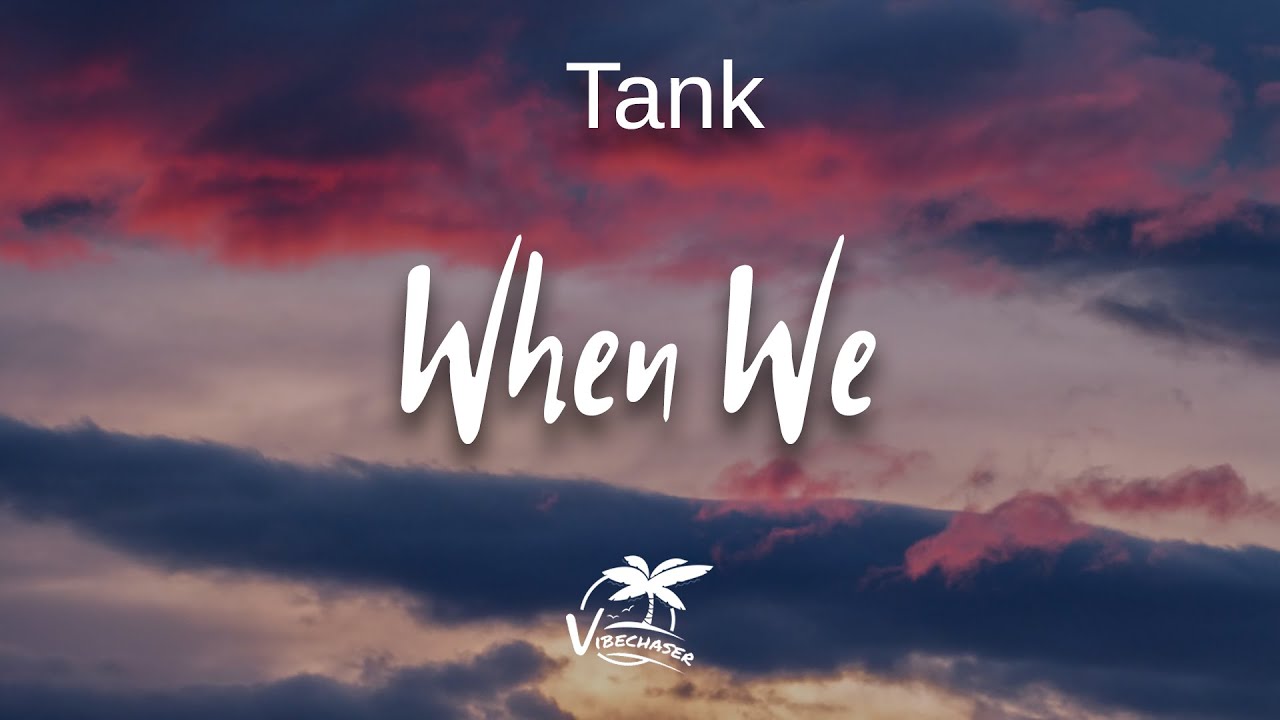 Tank - When We (Lyrics)