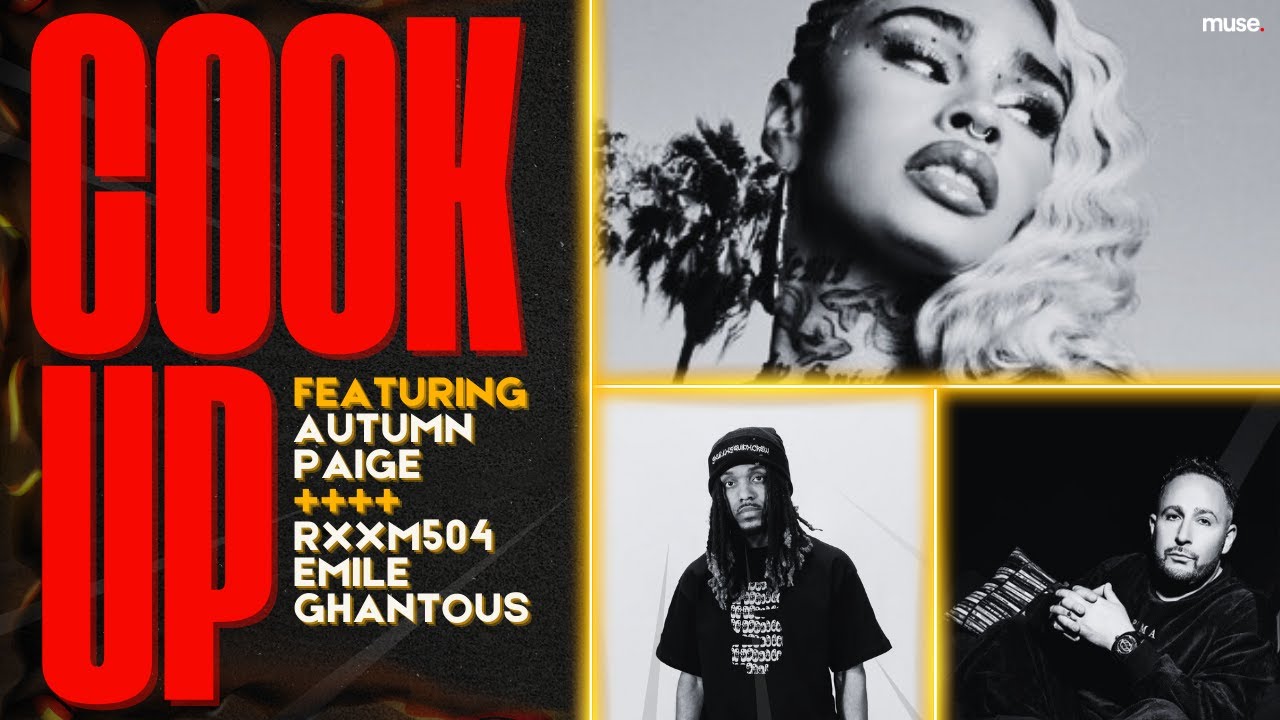 Muse &ldquo;Cook Up&rdquo; Sessions | Autumn Paige x Rxxm405 x Emile Ghantous