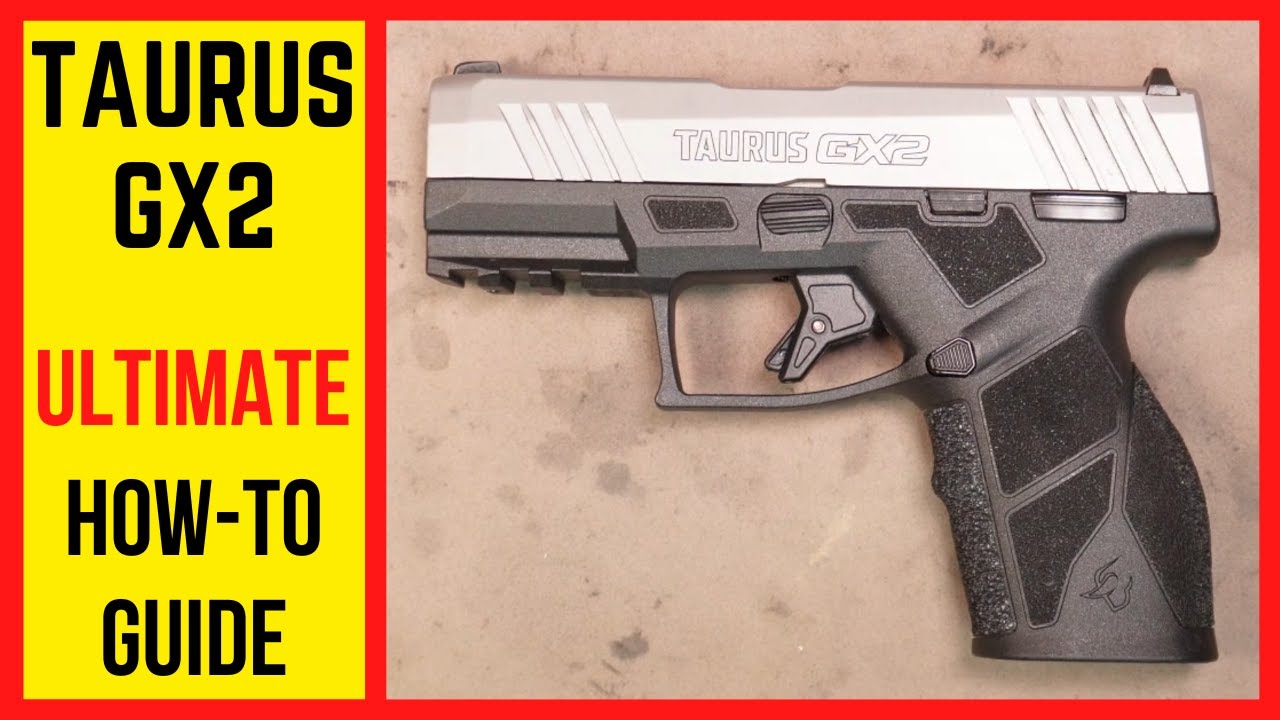 Ultimate Taurus GX2 Guide: Disassembly, Cleaning, Safety Checks, etc.