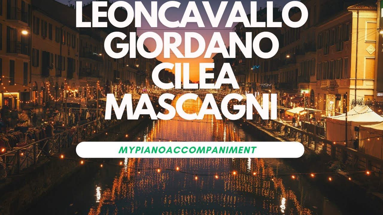 Accompagnamenti delle Opere dei Grandi Compositori: Leoncavallo, Mascagni, Cilea, Giordano