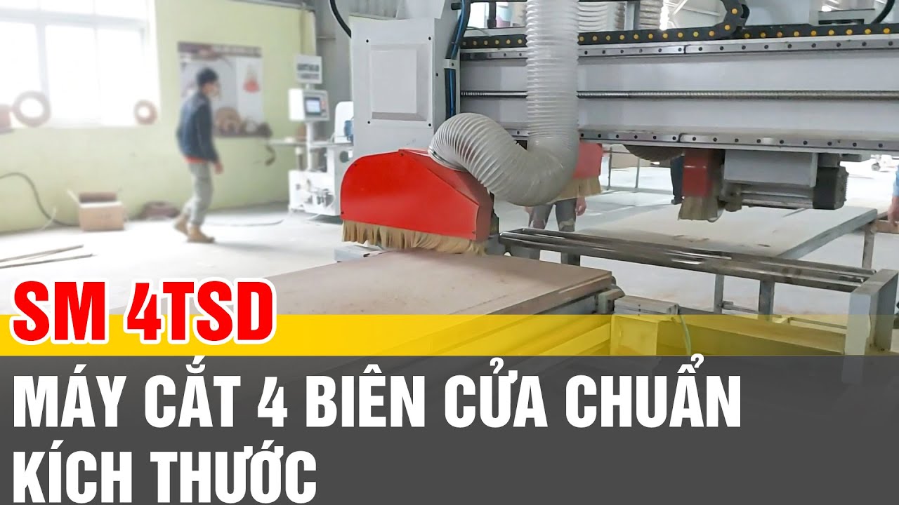 Hướng dẫn vận hành máy tề 4 cạnh cửa - SM 4TSD | Máy chế biến gỗ Semac