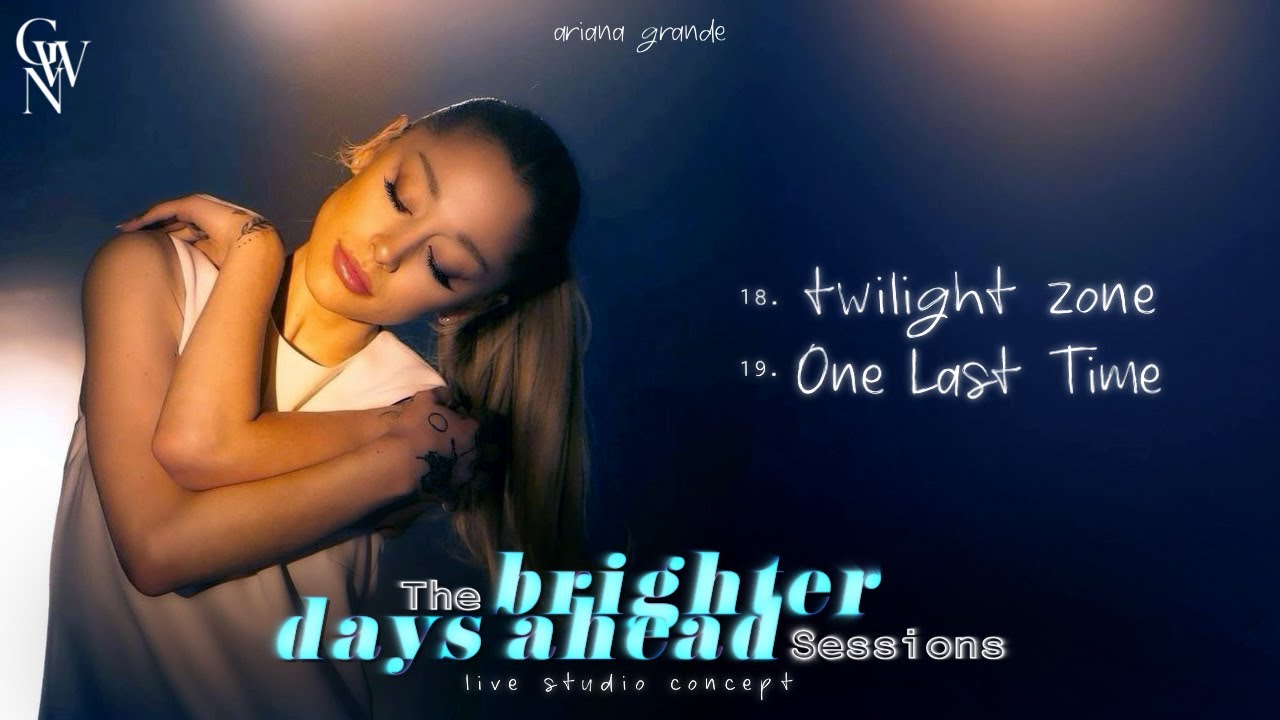 Ariana Grande - twilight zone / One Last Time (The Brighter Days Ahead Sessions) (Live Concept)