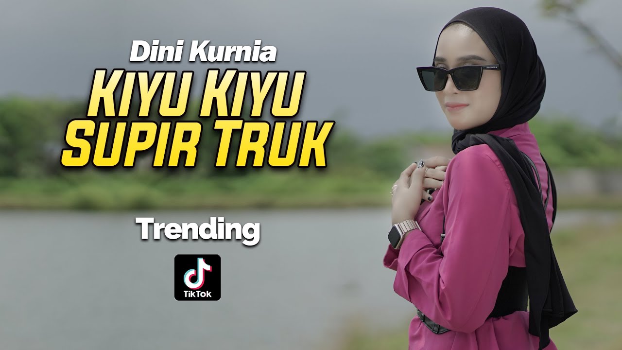 Dini Kurnia - Kiyu Kiyu Supir Truk Bojone Ayu (Official Music Video)