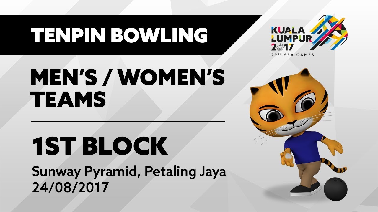 KL2017 29th SEA Games | Tenpin Bowling - Men's/Women's Teams 1ST BLOCK | 24/08/2017