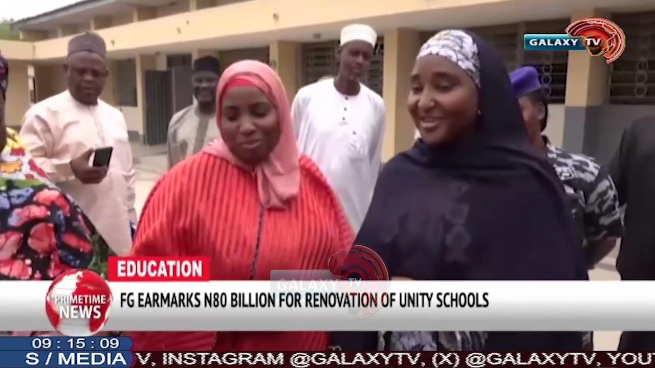 FG EARMARKS N80 BILLION FOR RENOVATION OF UNITY SCHOOLS