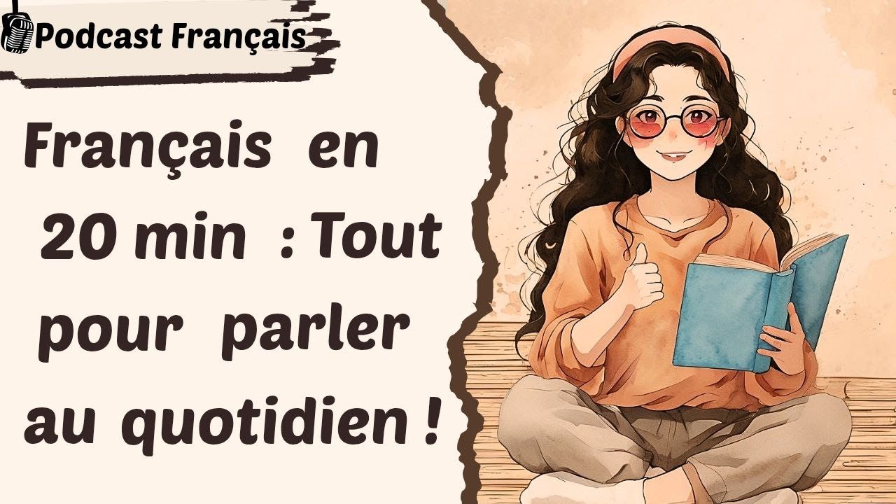 Podcast français | Français en 20 min : Tout pour parler au quotidien !