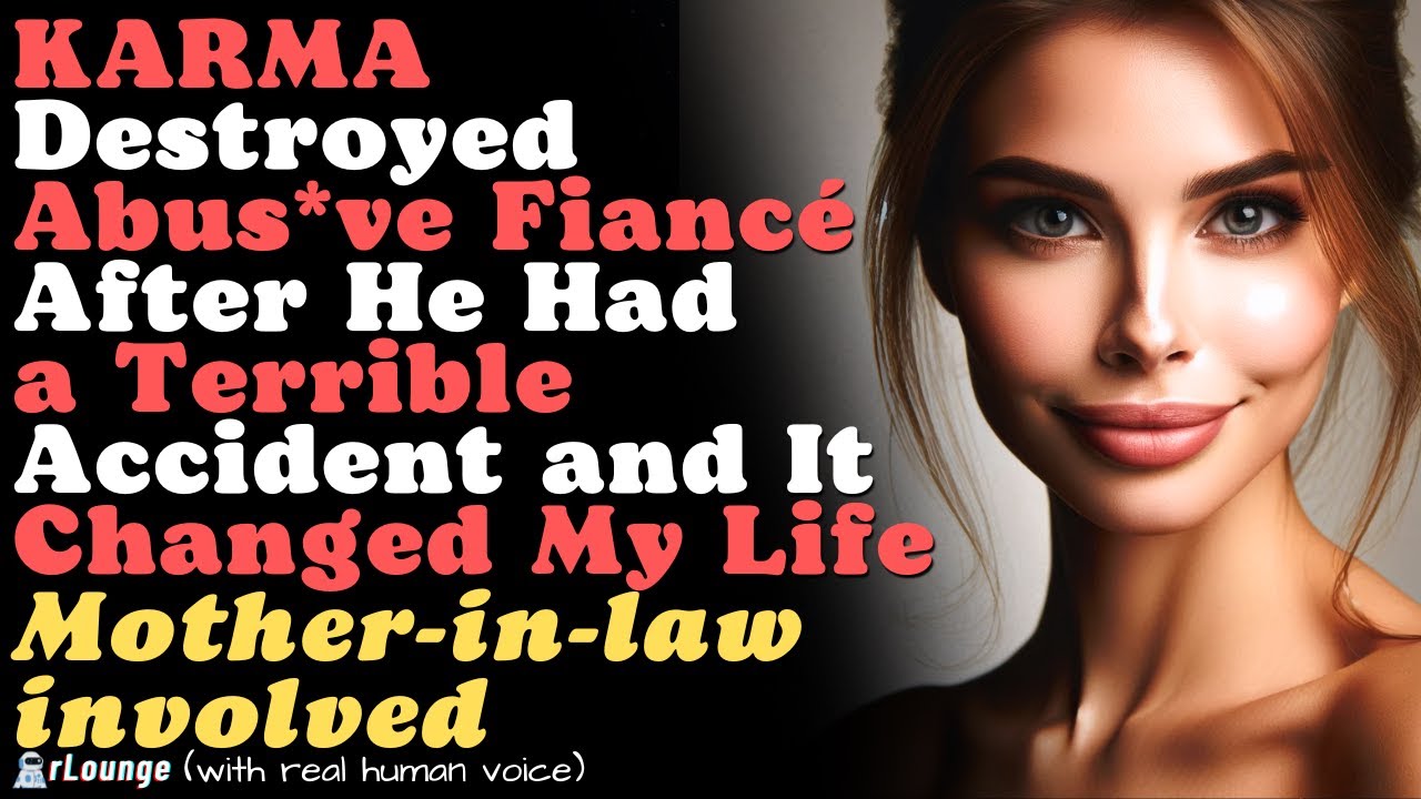 KARMA Destroyed Abus*ve Fiancé After He Had a Terrible Accident and It Changed My Life
