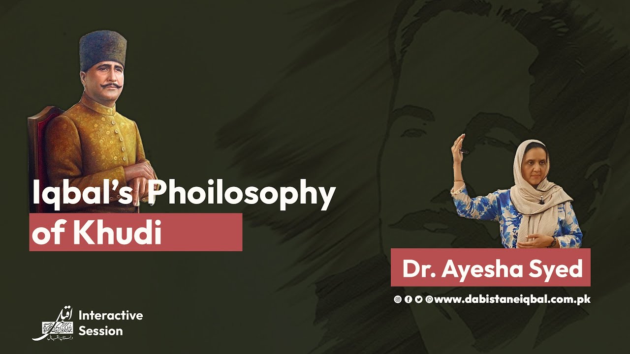 Iqbal's Philosophy of Khudi - Ayesha Syed