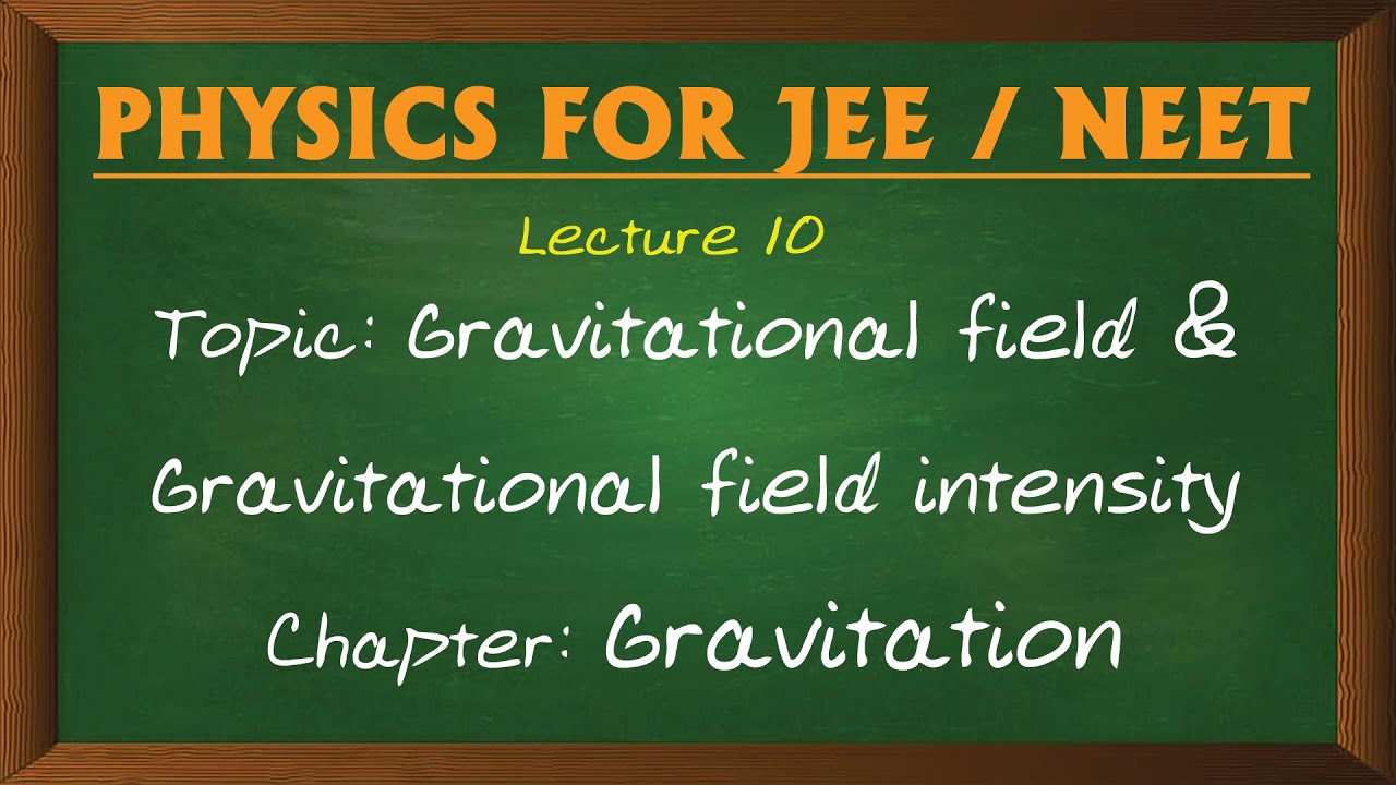 10 Gravitational field and gravitational field intensity