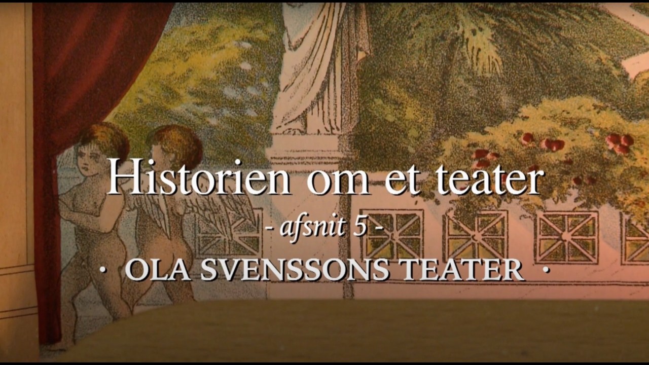 Historien om et teater - Afsnit 5 - Ola Svenssons teater