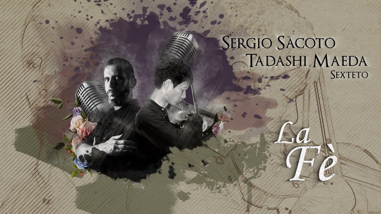 Sergio Sacoto y Tadashi Maeda Sexteto- La Fe
