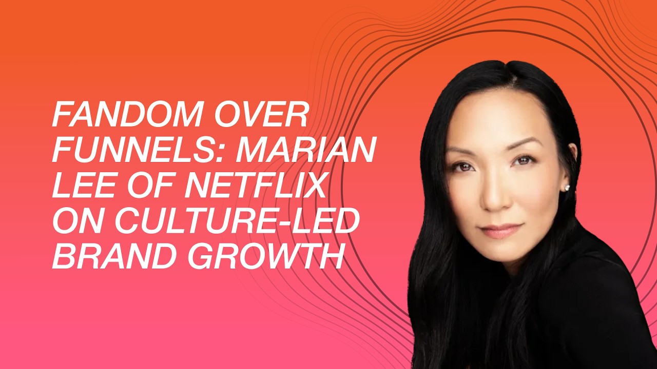 Фандом важнее воронок продаж: Мариан Ли из Netflix о росте бренда, основанном на культурных ценно...