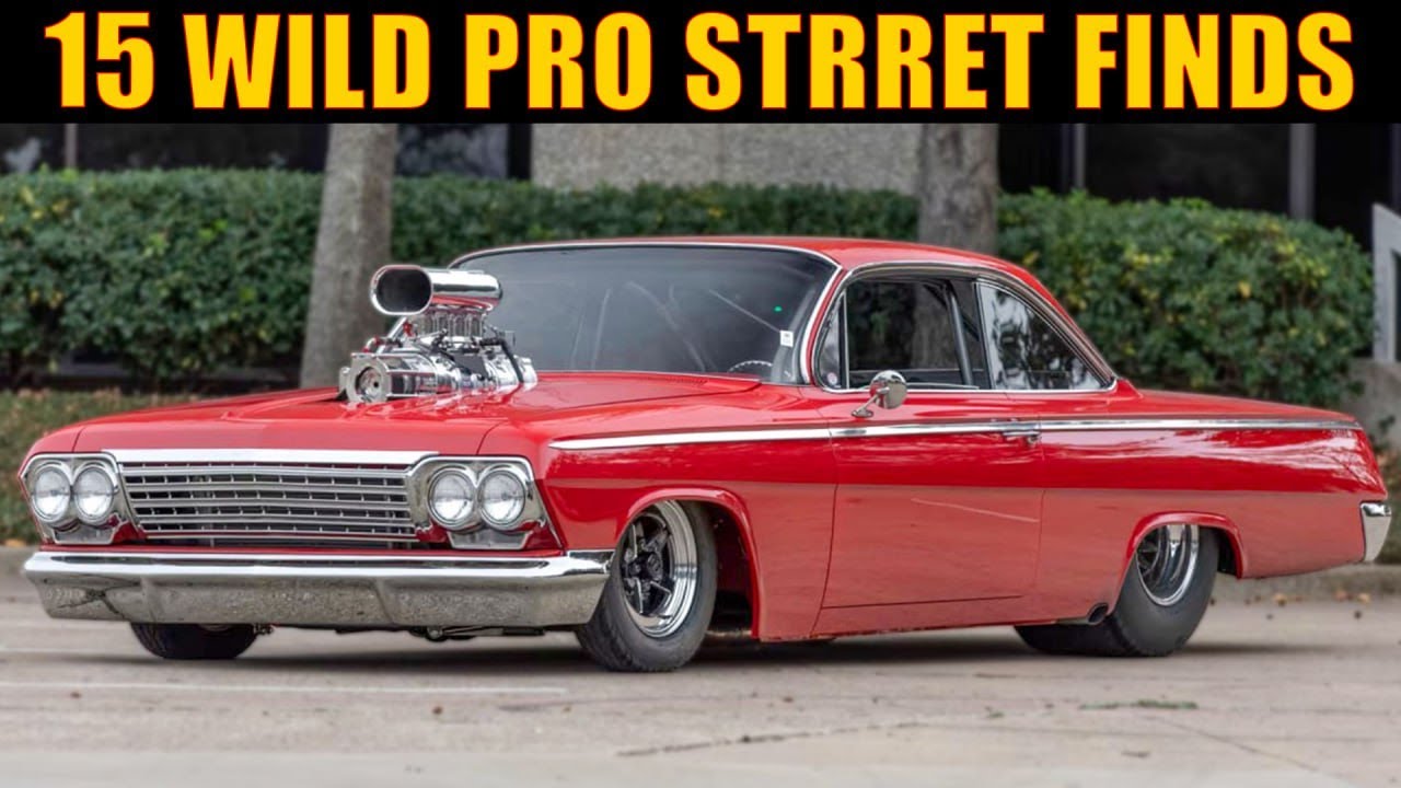15 Crazy Pro Street Vehicles for Sale – Epic Street-Legal Power Builds!