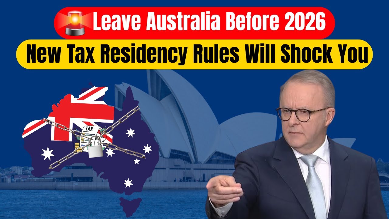 LEAVE Australia Before 2026! New Tax Residency Rules Will Shock You (URGENT!)