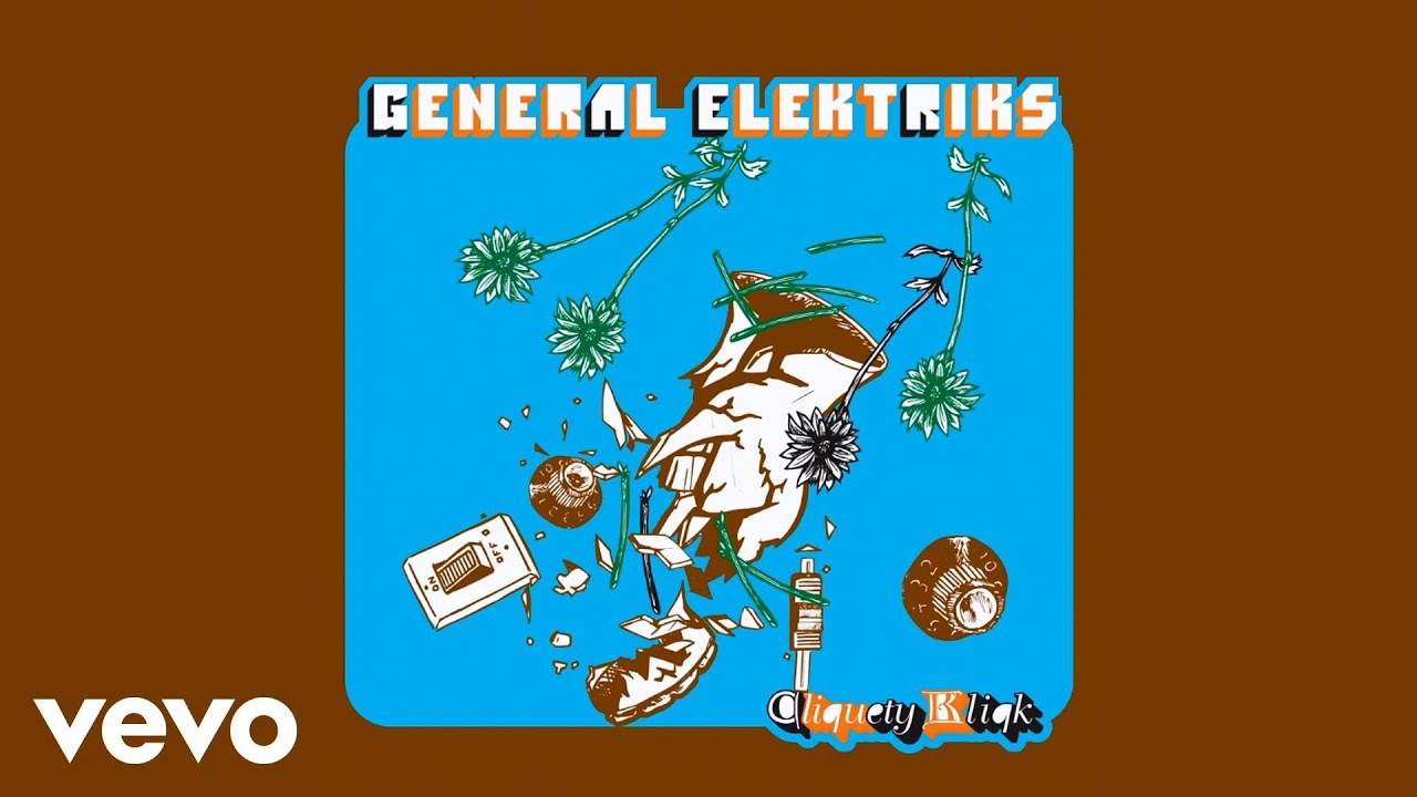 General Elektriks - Tu m&rsquo;intrigues