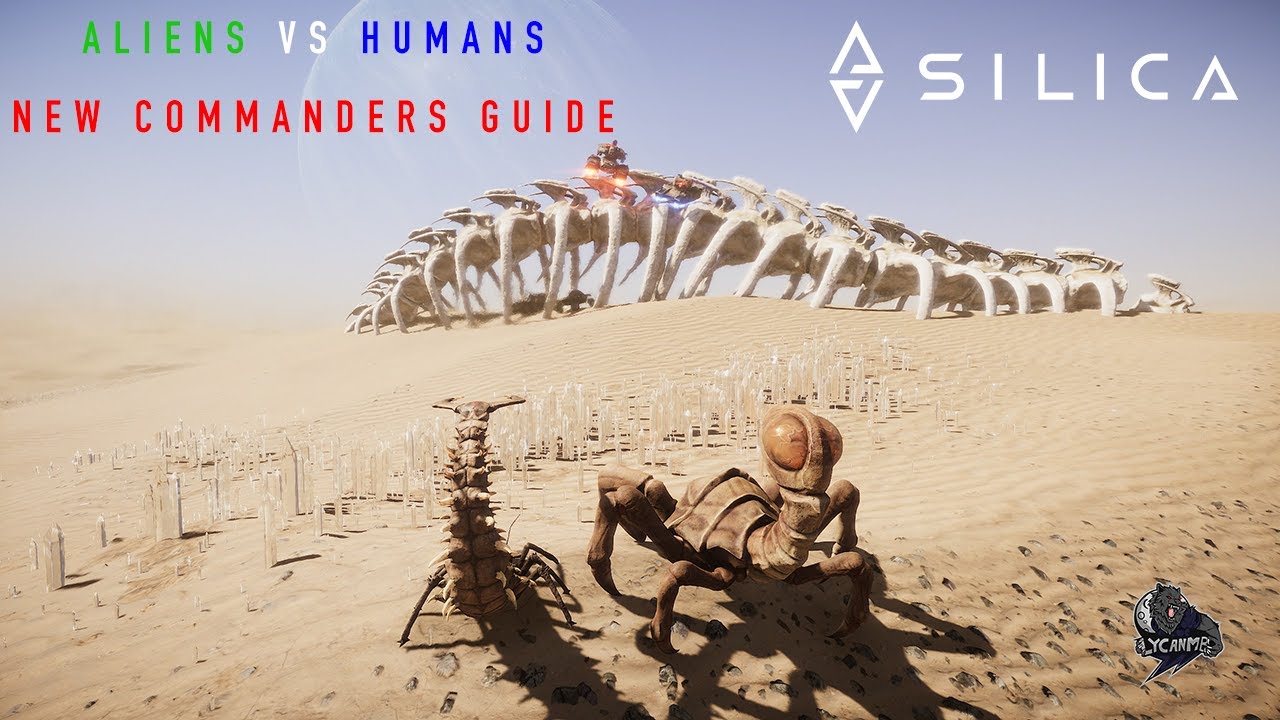 New Commanders Guide for SILICA Aliens vs Humans!