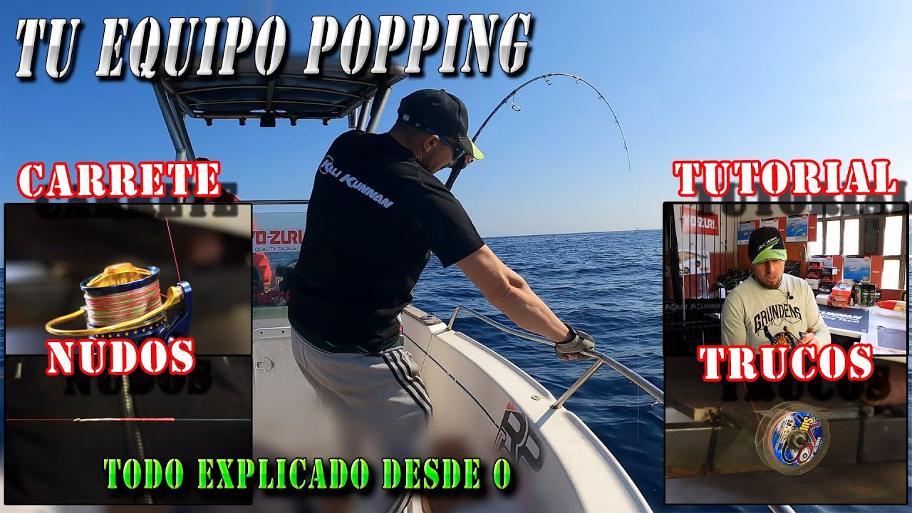 tutorial como montar mi equipo de pescar atunes de popping y spinning explicado desde cero