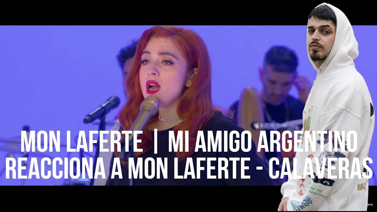 MON LAFERTE | MI AMIGO ARGENTINO REACCIONA A Mon Laferte - Calaveras (En Vivo)