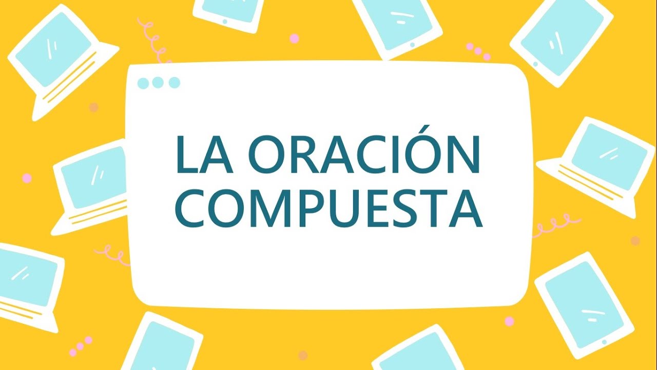 LA ORACIÓN COMPUESTA