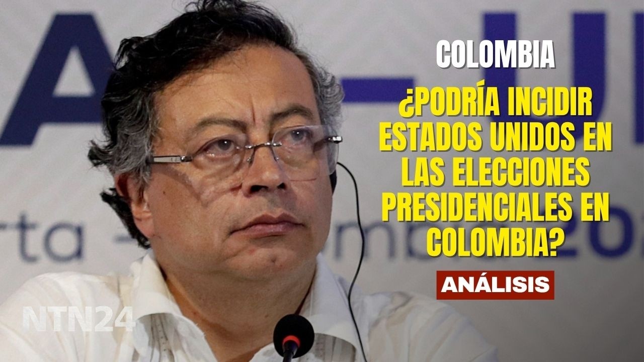 ¿Podría incidir Estados Unidos en las elecciones presidenciales en Colombia?