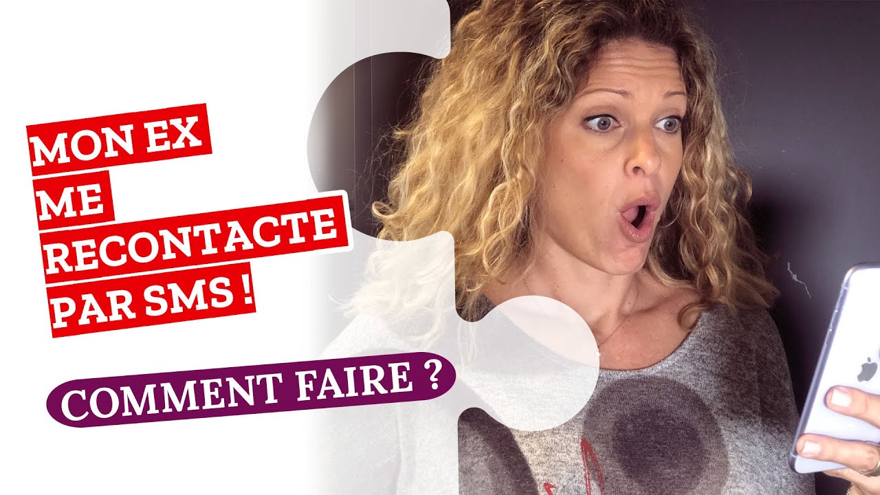 QUE FAIRE quand mon ex ME RECONTACTE PAR SMS ?