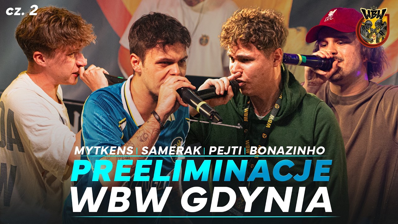 Preeliminacje WBW Gdynia🎤 MYTKENS, SAMERAK, PEJTI, BONAZINHO i inni 🎤 2026, cz.2