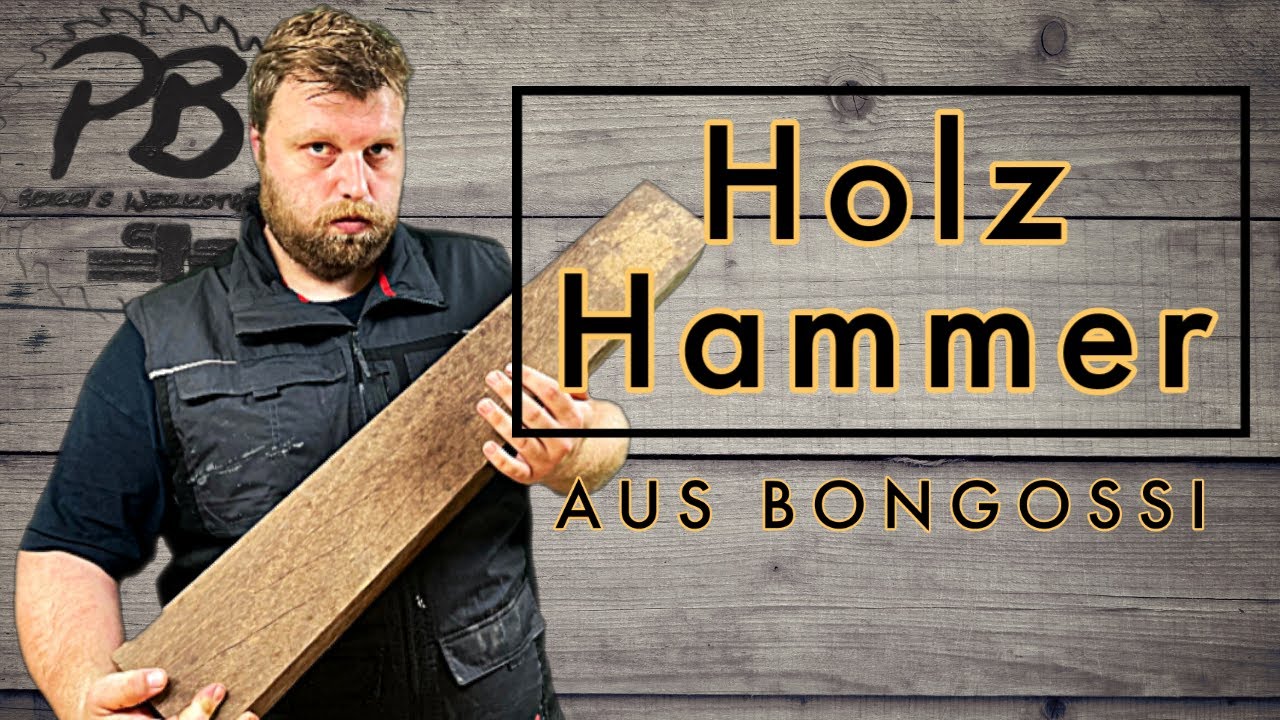 HAMMER aus Bongossi / DIY Klüpfel / Hammer selber bauen