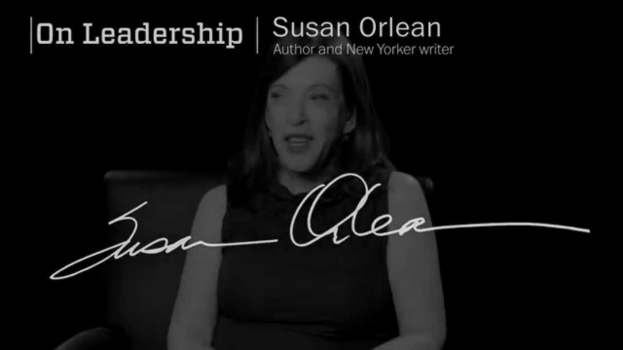 The New Yorker's Susan Orlean on how writing is like dating | On Leadership