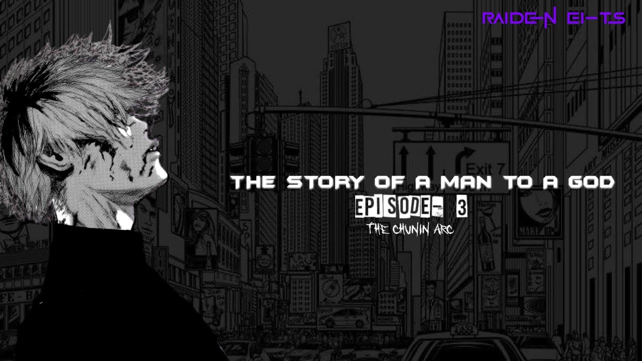 ~NTS~|| Naruto: The story of a man to a god || Episode 3 || The chunin Arc Part - 1